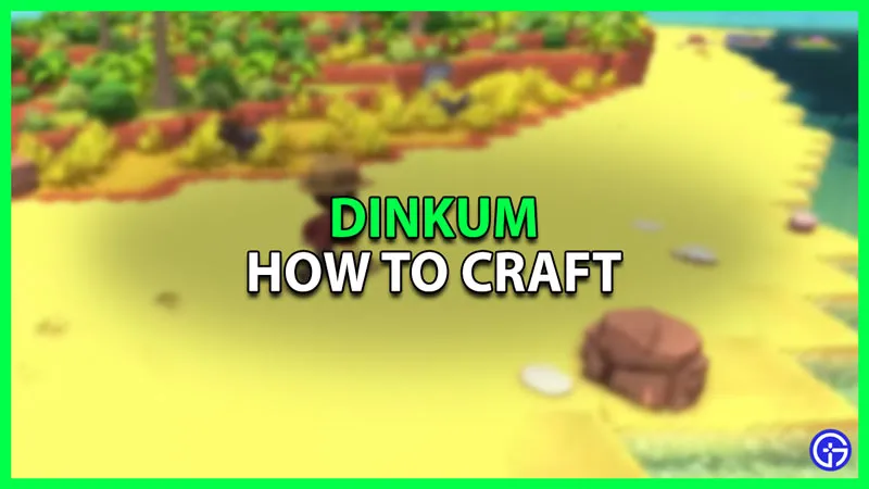 how to craft in dinkum