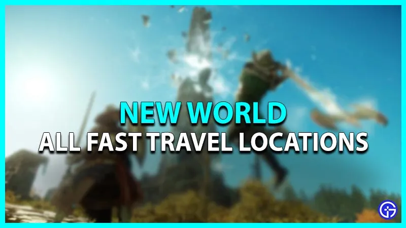 New World: все локации быстрого перемещения
