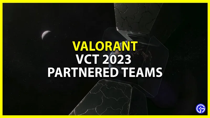 Список команд Valorant VCT 2023 (обнародован)