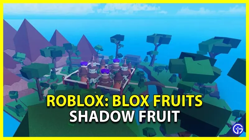 How to Get Shadow Fruit in Blox Fruits - 4pmTech