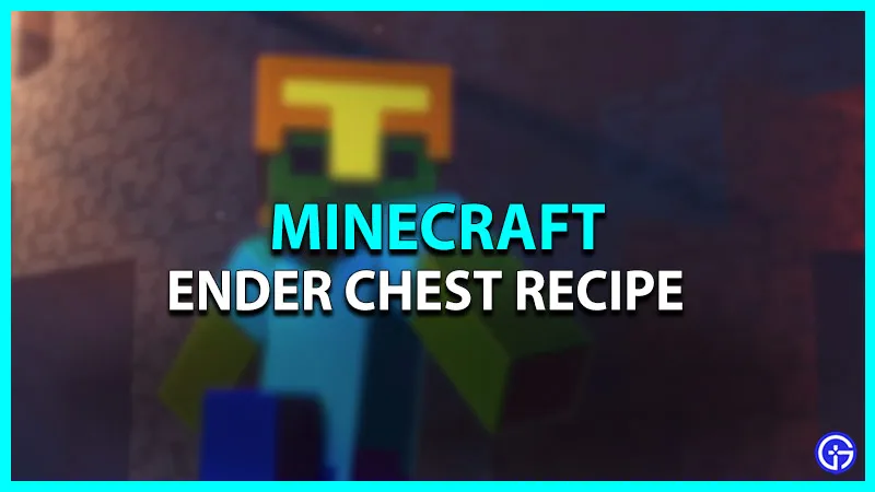 Рецепт сундука Эндера в Minecraft: как сделать?