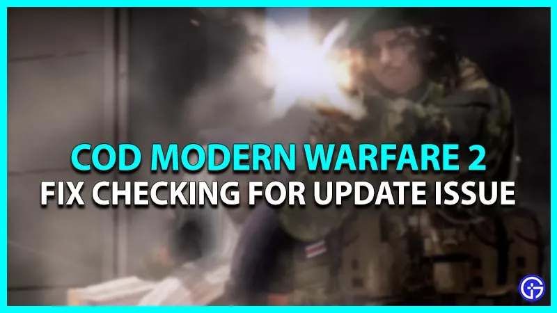 Исправить Modern Warfare (MW) 2, проверяющую наличие проблемы с обновлением