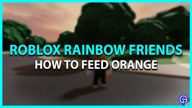 Roblox Rainbow Friends: как кормить апельсином (объяснение)