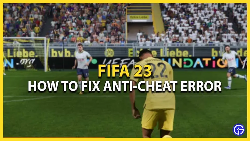 FIFA 23 Anti Cheat Ошибка и сбой в процессе обновления: как исправить