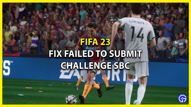 FIFA 23: не удалось отправить вызов SBC Fix