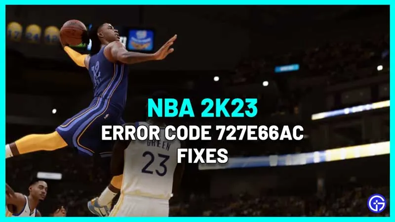 Как исправить код ошибки NBA 2k23 727e66ac