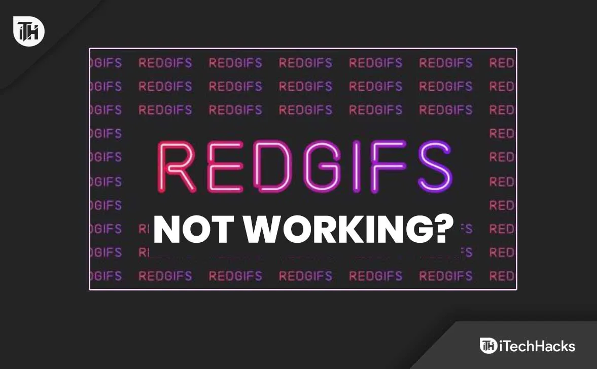 Как исправить RedGIFs, которые не работают и загружаются