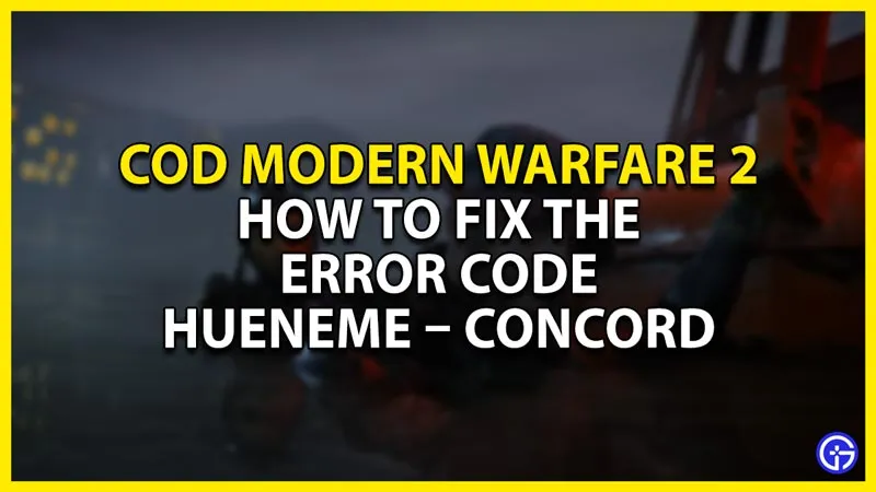 Код ошибки COD Modern Warfare 2 HUENEME — CONCORD Fix