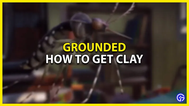 Grounded: как получить глину