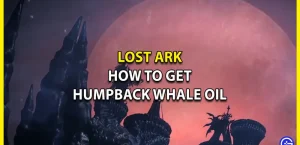 Жир горбатого кита Lost Ark: как его получить