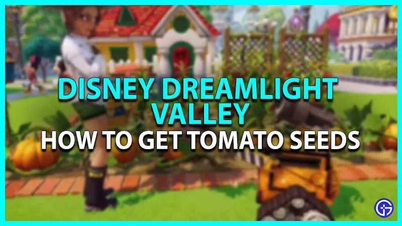 Disney Dreamlight Valley: как получить семена томатов