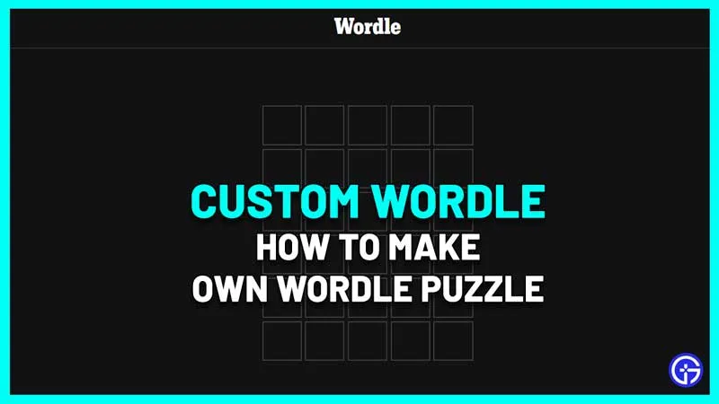Как сделать свою собственную головоломку Wordle? Пользовательский генератор