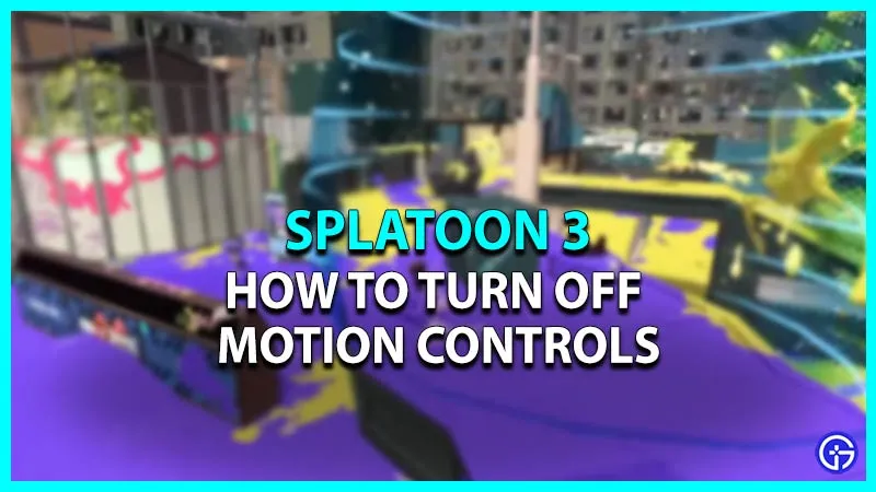 Splatoon 3: как отключить управление движением