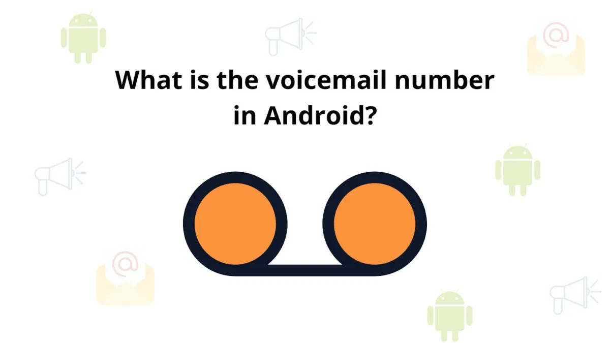 Что такое номер голосовой почты в Android? 8 эффективных способов