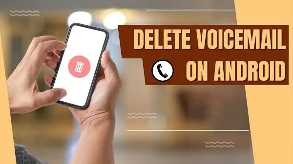 7 простых способов удалить голосовую почту на телефоне Android