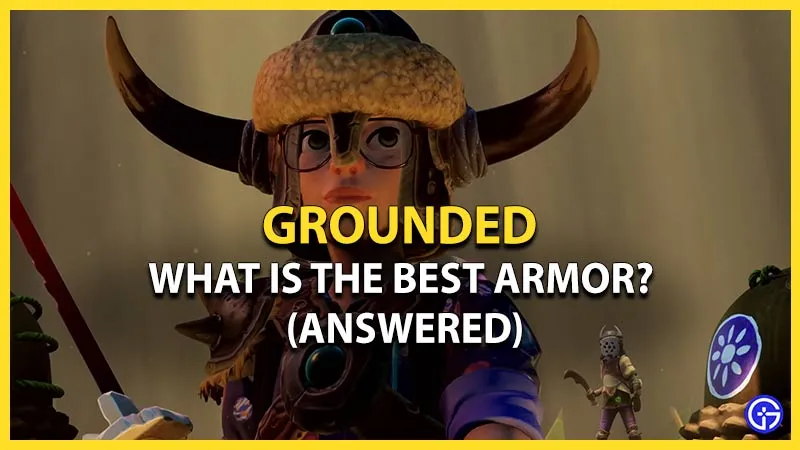 Grounded: Какая лучшая броня (ответ)