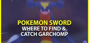 Меч покемонов: где найти и поймать Гарчомпа