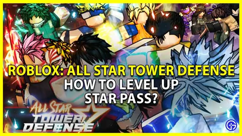 All Star Tower Defense: как повысить уровень звездного пропуска