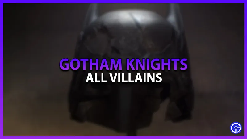 Gotham Knights: все злодеи, появляющиеся в игре