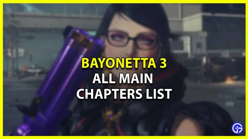 Руководство по списку глав Bayonetta 3 (общее количество часов, необходимых для прохождения игры)