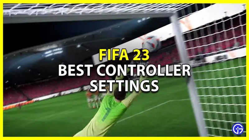 FIFA 23: лучшие настройки контроллера
