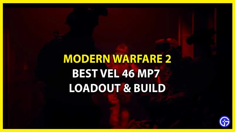 Call Of Duty Modern Warfare 2: лучшая комплектация VEL 46 MP7 с перками и насадками