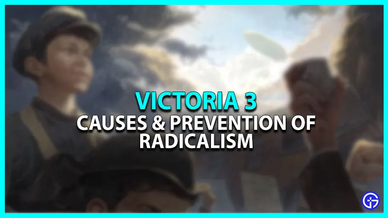 Victoria 3 Радикализм: причины и профилактика