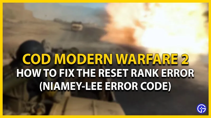 Call Of Duty Modern Warfare 2 Сброс ранга или ошибка Ниамей-Ли: как исправить