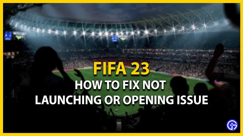 Исправление FIFA 23 не открывается или не запускается на ПК (Windows 10 и 11)