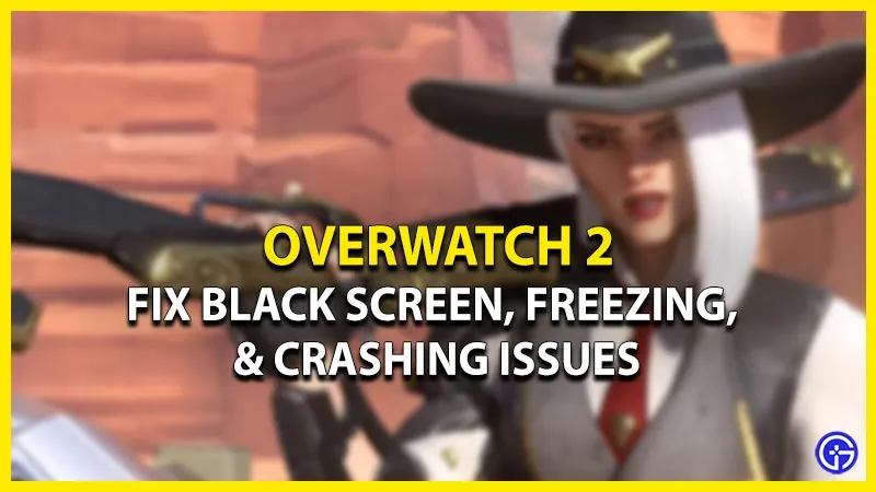 Overwatch 2 Проблемы с черным экраном и зависанием: как исправить