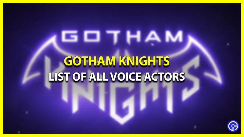 Актеры озвучивания игры Gotham Knights (главные герои)