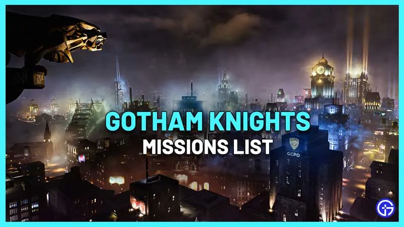 Список миссий Gotham Knights (основная история, дела злодеев)