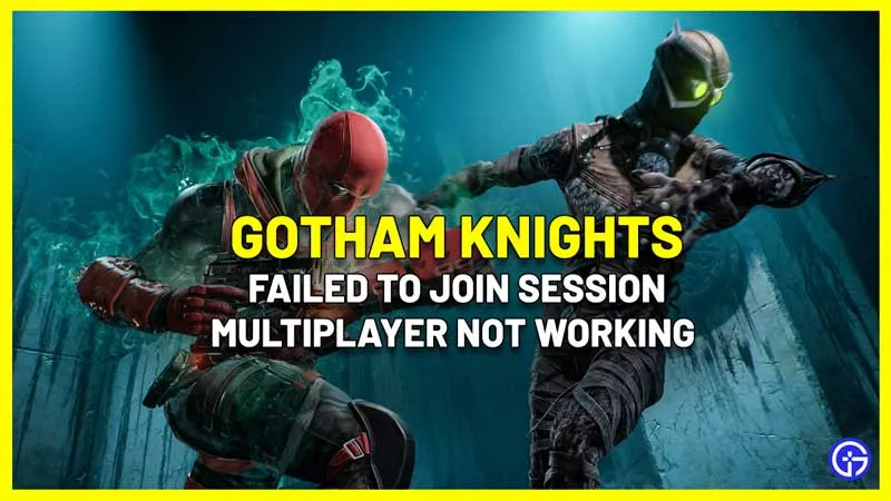 Многопользовательская игра Gotham Knights не работает — не удалось присоединиться к сеансу
