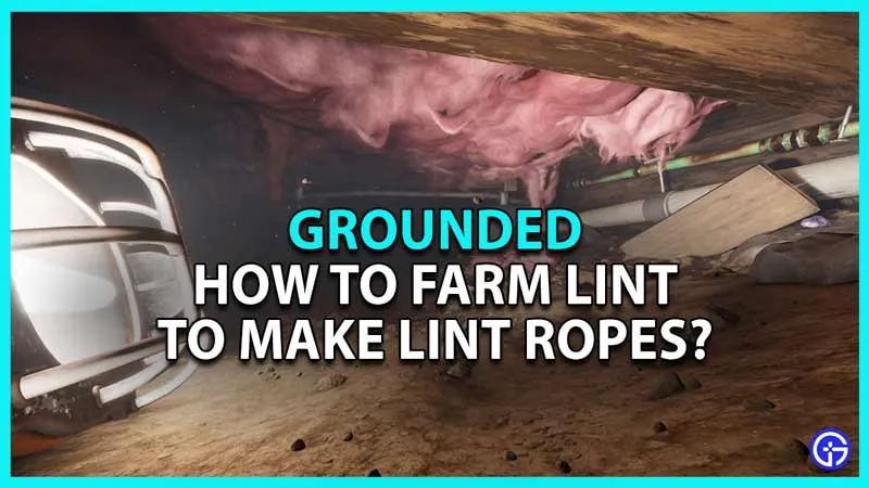 Grounded: как вырастить ворс, чтобы сделать веревку из ворса