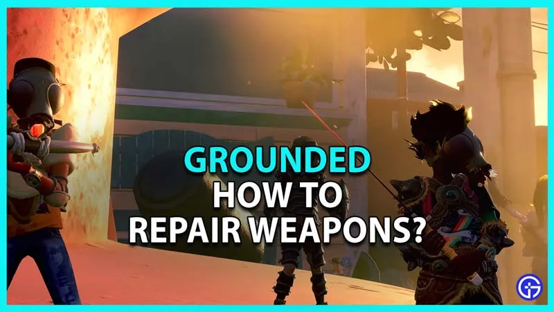Grounded: как ремонтировать оружие + бонусные советы