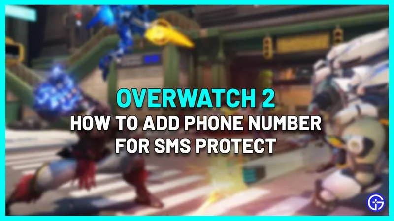 Как добавить номер телефона в Overwatch 2 SMS Protect