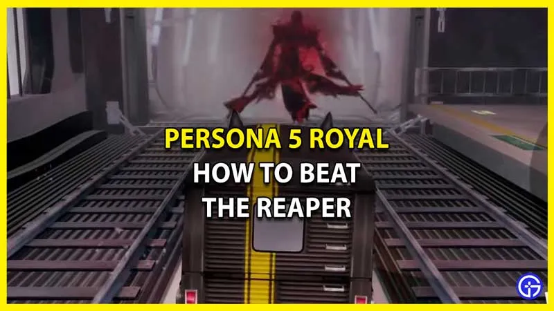 Persona 5 Royal: как победить Жнеца (советы и рекомендации)