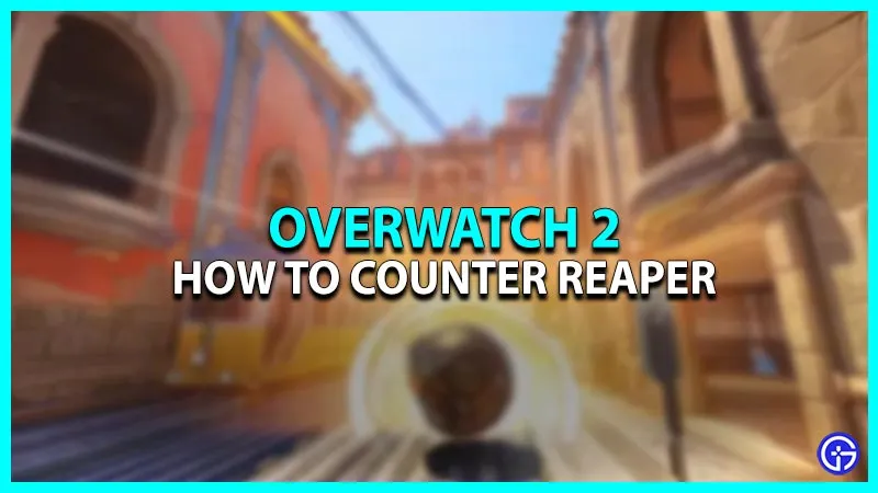 Overwatch 2: Как противостоять Жнецу [Советы и стратегии]