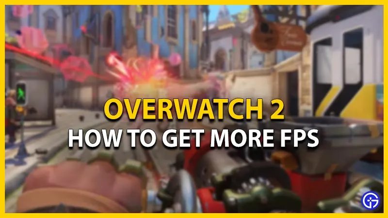 Overwatch (OW) 2: как получить больше FPS