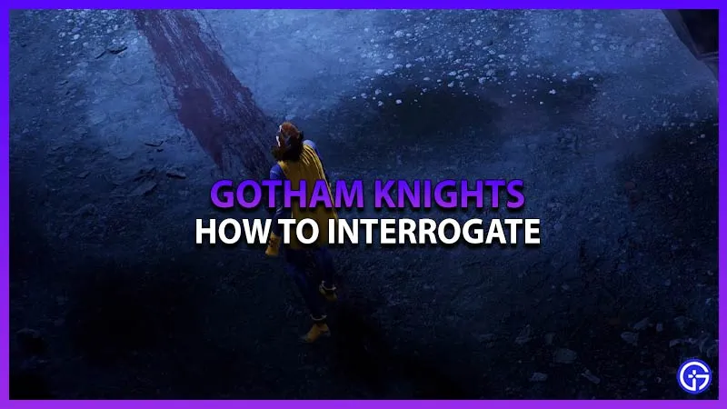 Gotham Knights: Как допросить врага