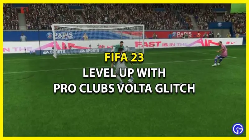 FIFA 23: сбой профессиональных клубов, чтобы подняться до 100 уровня с Volta