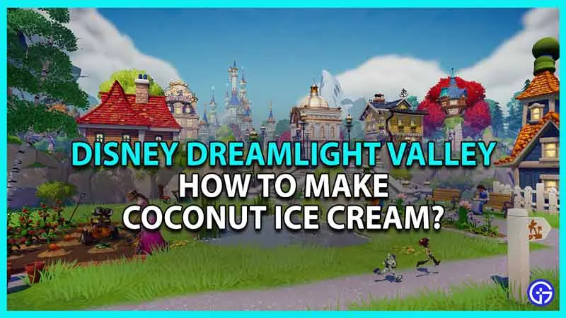 Disney Dreamlight Valley: как приготовить кокосовое мороженое [рецепт]