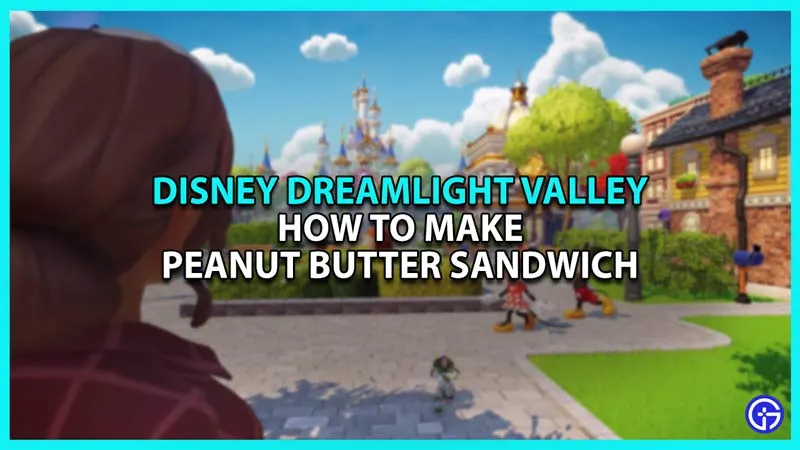 Disney Dreamlight Valley: как приготовить бутерброд с арахисовым маслом [рецепт]