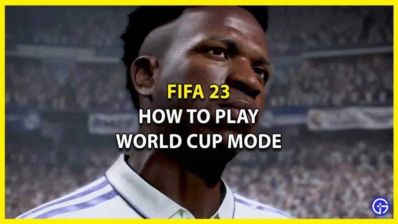 FIFA 23: как играть в режиме чемпионата мира