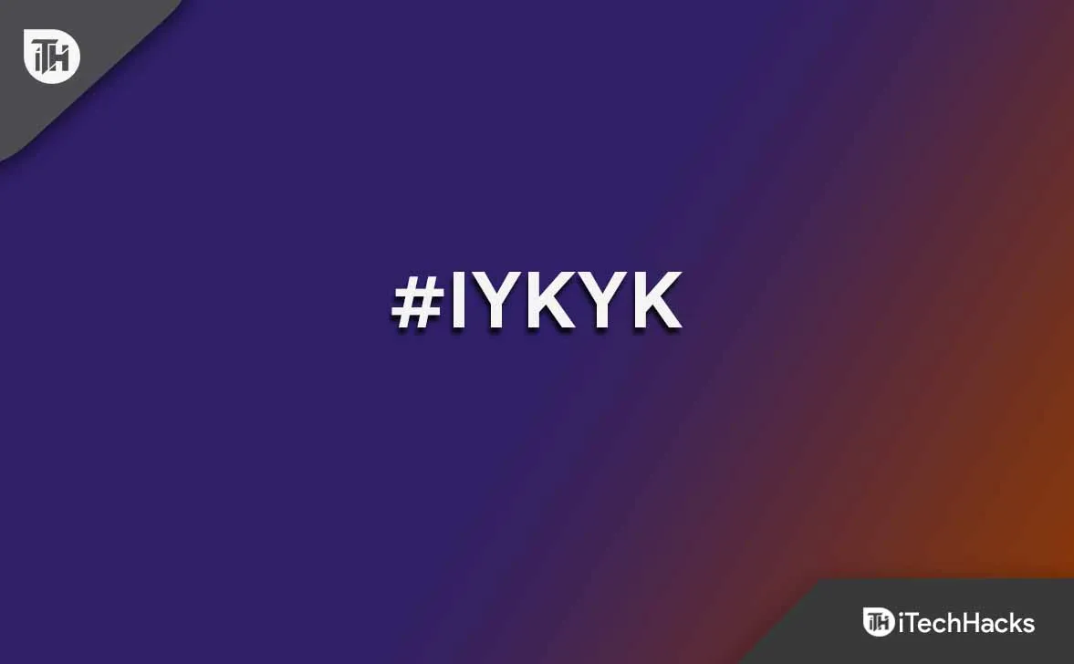 Что означает «IYKYK» и значение IYKYK в Instagram/Snapchat