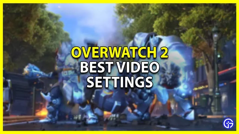 Overwatch 2 Лучшие настройки видео (повышение производительности и FPS)