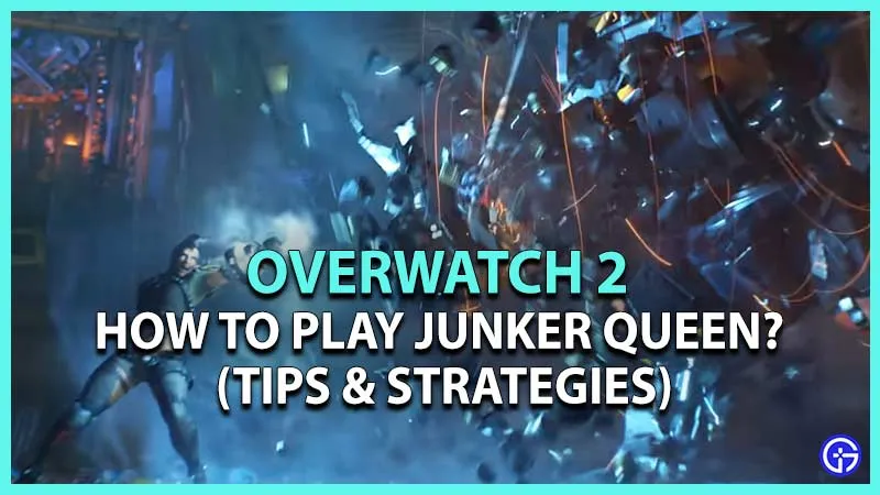 Overwatch 2 Junker Queen: как разблокировать и играть (советы и стратегии)