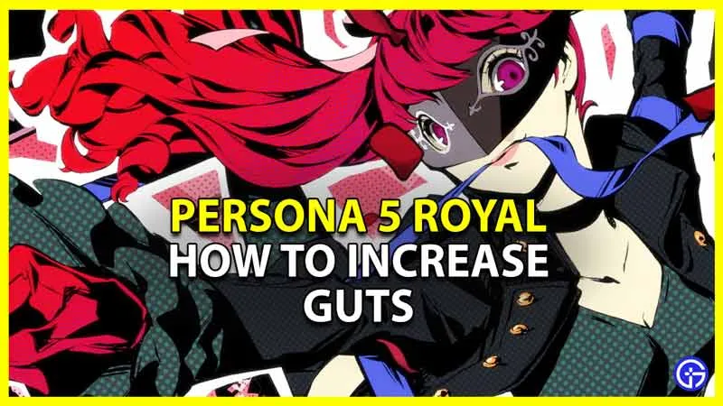 Persona 5 Royal Guts: как увеличить эту социальную характеристику