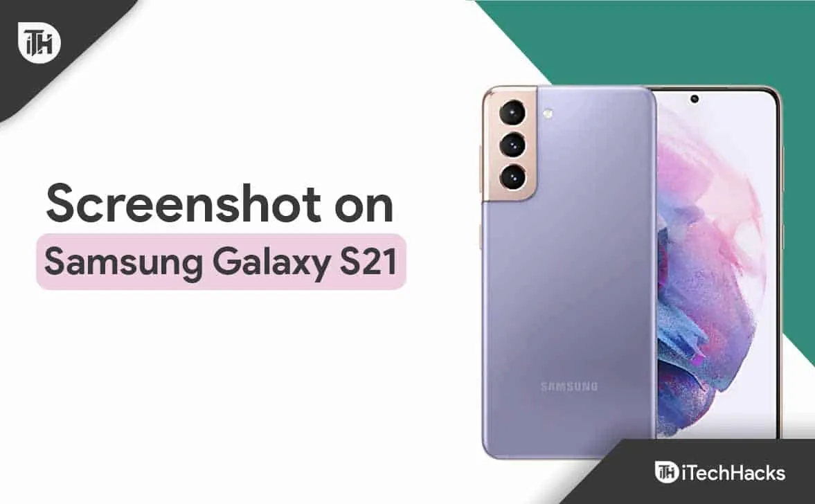 Как сделать снимок экрана на Samsung Galaxy S21/S21 Ultra