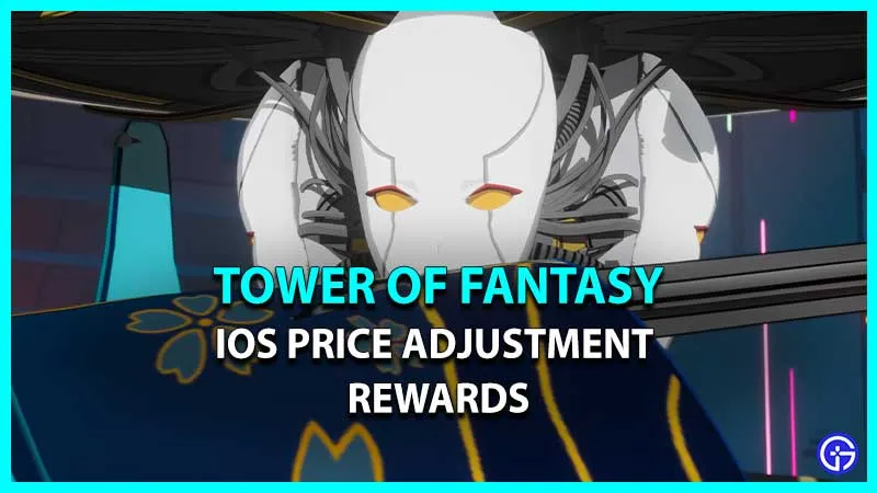 Tower Of Fantasy (TOF) iOS Регулировка цен Бесплатные вознаграждения